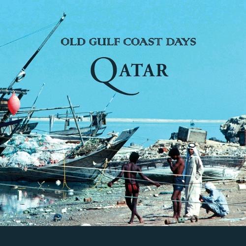 Qatar: Old Gulf Coast Days (Paperback)