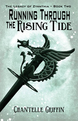 Running Through the Rising Tide: Book two: The Legacy of Zyanthia (Paperback)