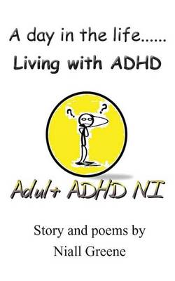 A Day in the Life....Living with ADHD (Paperback)