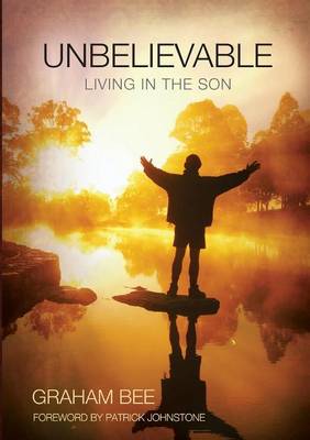 Unbelievable: Living in the Son (Paperback)