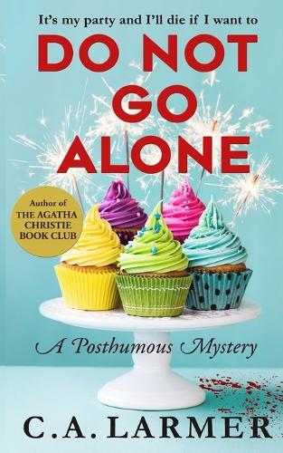 Do Not Go Alone: A Posthumous Mystery - Posthumous Mystery 2 (Paperback)