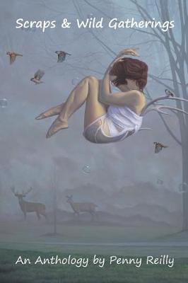 Scraps & Wild Gatherings: A Short Story Anthology (Paperback)