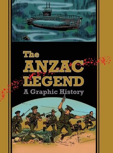 The Anzac Legend: A Graphic History (Hardback)