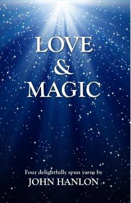 Love & Magic: Four Delightfully Spun Yarns (Paperback)