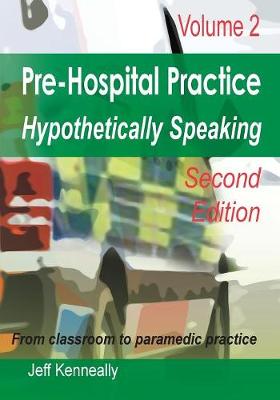 Prehospital Practice Hypothetically Speaking: Volume 2 Second Edition (Paperback)
