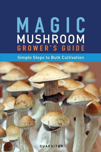Magic Mushroom Grower's Guide Simple Steps to Bulk Cultivation (Paperback)