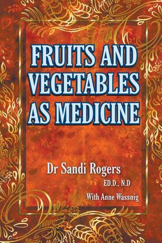 Fruit and Vegetables as Medicine (Paperback)