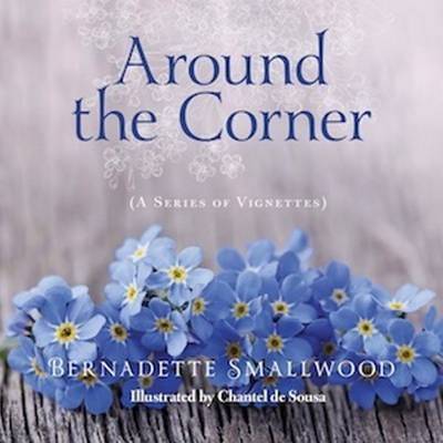 Around the Corner: A Series of Vignettes (Hardback)