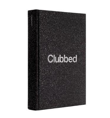 Clubbed: a visual history of UK club culture (Hardback)