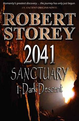 2041 Sanctuary: Part One: Dark Descent - Ancient Origins 2 (Paperback)
