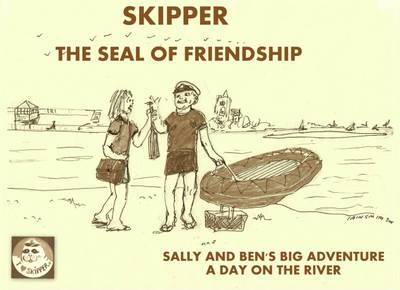 Skipper the Seal of Friendship: Sally and Ben's Big Adventure a Day on the River (Paperback)