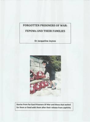 Forgotten Prisoners of War: FEPOWs and Their Families (Paperback)