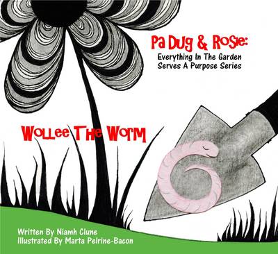 Wollee The Worm: Everything In The Garden Serves A Purpose - Pa Dug & Rosie in the Garden 2 (Paperback)
