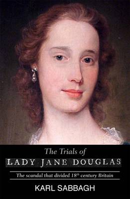 The Trials of Lady Jane Douglas by Karl Sabbagh | Waterstones