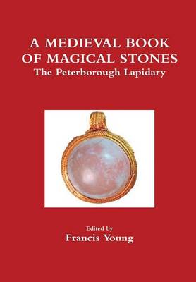 A Medieval Book of Magical Stones: The Peterborough Lapidary (Hardback)