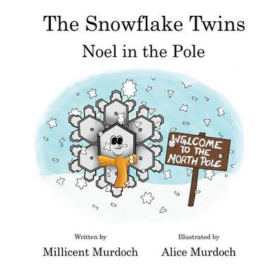 The Snowflake Twins: Volume 2: Noel in the Pole (Paperback)