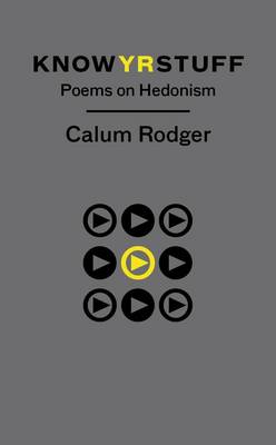 Know Yr Stuff: Poems on Hedonism