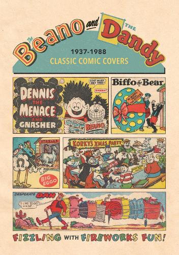 Beano and The Dandy Classic Comic Covers 1937-1988 2019 (Hardback)