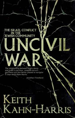 Uncivil War: The Israel Conflict in the Jewish Community (Paperback)
