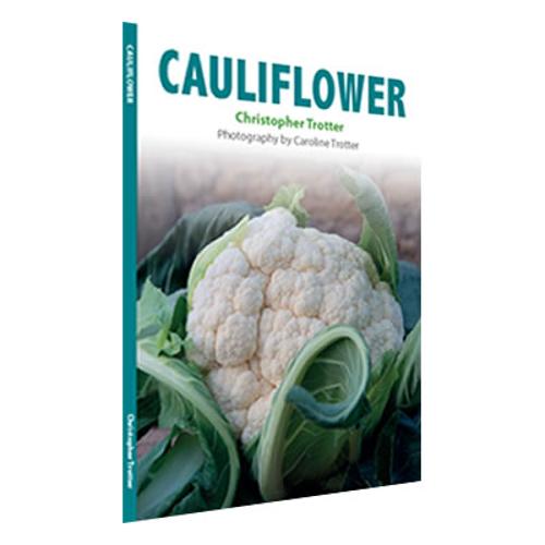 Cauliflower: 30 recipes for the wonderful Cauliflower! - Christopher Trotter's little vegetable cook books 5 (Paperback)