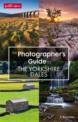 The Photographer's Guide to the Yorkshire Dales (Paperback)