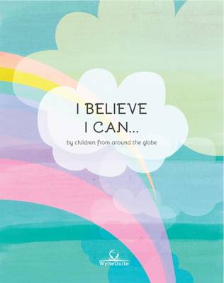 I Believe I Can...: By Children from Across the Globe (Paperback)