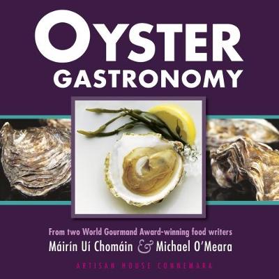 Oyster Gastronomy: From two World Gourmand Award-winning food writers (Paperback)