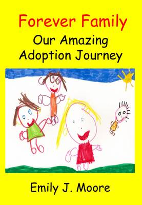 Forever Family: Our Amazing Adoption Journey (Paperback)