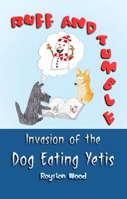 Ruff and Tumble - Invasion of the Dog Eating Yetis - Ruff and Tumble 2 (Paperback)