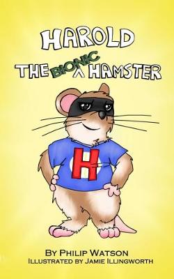 Harold the Bionic Hamster (Paperback)
