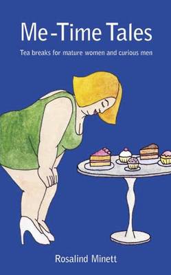 Me - Time Tales: Tea Breaks for Mature Women and Curious Men (Paperback)