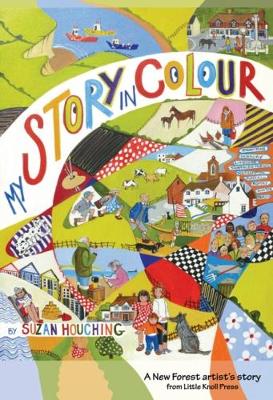 My Story in Colour: A New Forest Artist's Story (Paperback)