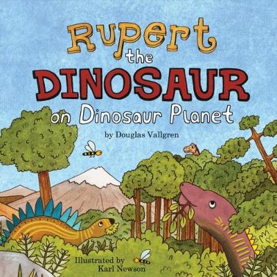 Rupert the Dinosaur on Dinosaur Planet by Douglas Vallgren | Waterstones