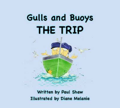 Gulls & Buoys: The Trip (Paperback)