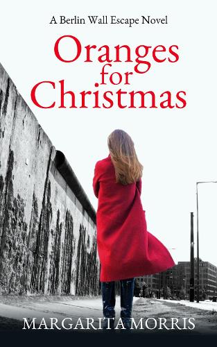 Oranges for Christmas: A Berlin Wall Escape Novel (Paperback)