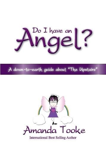 Do I Have an Angel: A Down to Earth Guide About "The Upstairs" (Paperback)