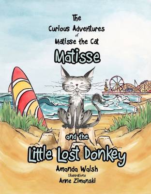 Matisse and the Little Lost Donkey - The Curious Adventures of Matisse the Cat 6 (Paperback)