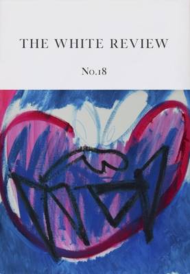 The White Review: 18 (Paperback)