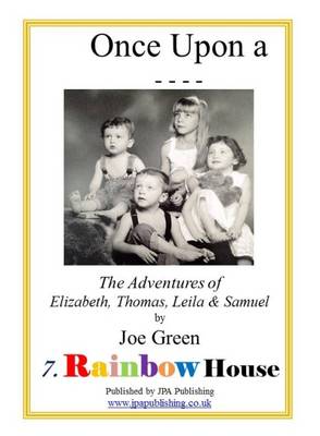 Once Upon a _ _ _ _: Rainbow House Volume 7: The Adventures of Elizabeth, Thomas, Leila & Samuel (Paperback)