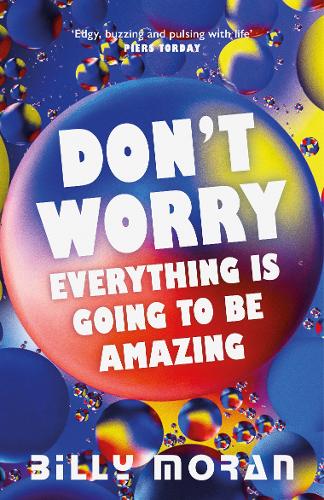 Don't Worry, Everything Is Going To Be Amazing (Paperback)