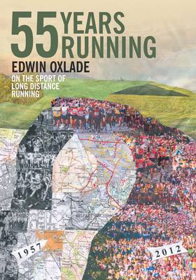 55 Years Running: On the Sport of Long Distance Running (Paperback)