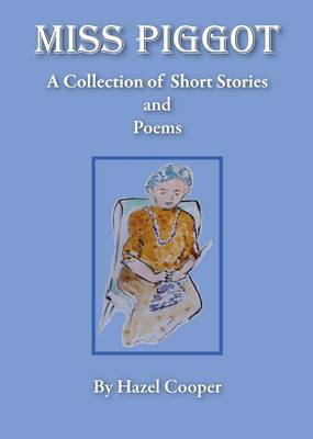 Miss Piggot - A Collection of Short Stories and Poems (Paperback)