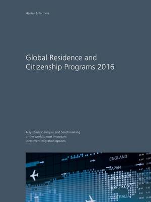 Global Residence and Citizenship Programs 2016 (Paperback)
