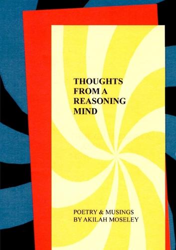 Thoughts from a Reasoning Mind: Poetry & Musings (Paperback)