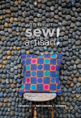 Kaffe Fassett's Sew Artisan: 14 Designs for Patchwork & Sewing (Paperback)
