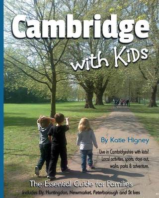 Cambridge with Kids: The Essential Guide for Families (Paperback)