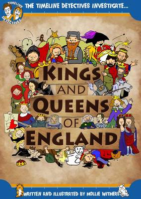 Kings and Queens of England - The Timeline Detectives Investigate... 1 (Paperback)