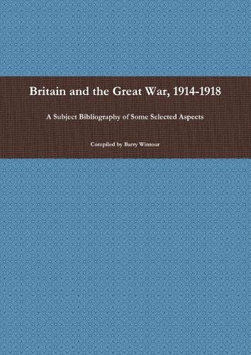 Britain and the Great War, 1914-1918 (Paperback)