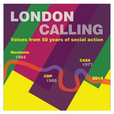 London Calling: Voices from 50 Years of Social Action (Paperback)