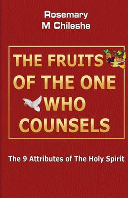 The Fruits of the One Who Counsels: The 9 Attributes of the Holy Spirit (Paperback)